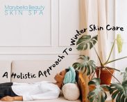 A Holistic Approach To Winter Skincare