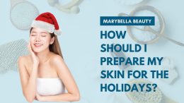 How should I prepare my skin for the holidays