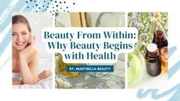 Beauty From Within: Why Beauty Begins with Health