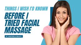 Things I Wish I'd Known Before I Tried Facial Massage